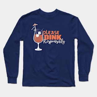 Please Dink Responsibly Pickleball T-Shirt Long Sleeve T-Shirt